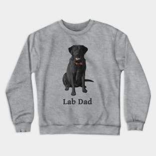 Lab Dad Black Labrador Retriever Crewneck Sweatshirt